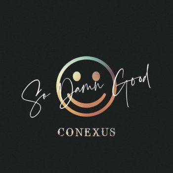 Исполнитель Conexus, альбом So Damn Good - Single