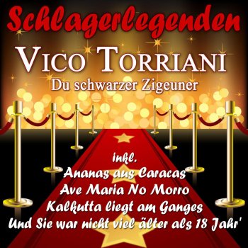 Vico Torriani Und sie war nicht viel älter als 18 Jahr'