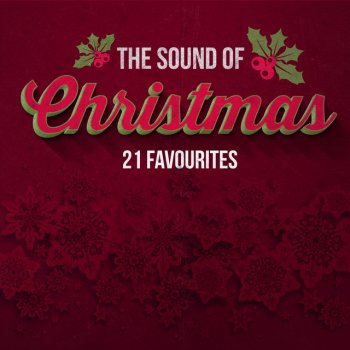 Исполнитель The Mistletoe Singers, альбом The Sound Of Christmas - 21 Favourites