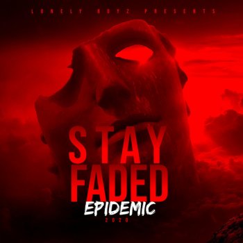 Epidemic Stay Faded