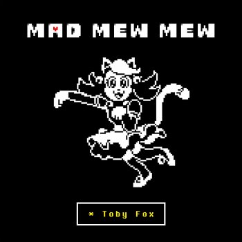 Исполнитель Toby Fox, альбом Mad Mew Mew (from UNDERTALE)