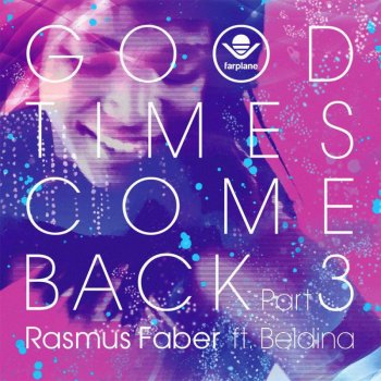 Rasmus Faber feat. Beldina Good Times Come Back - Fred Scott Vocal Remix