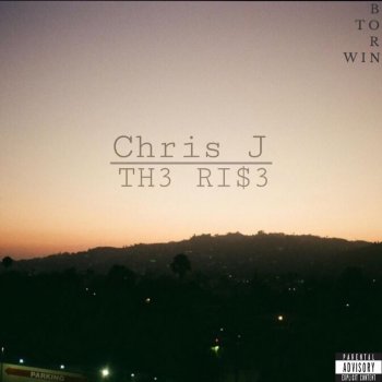 Chris J Th3 Ri$3