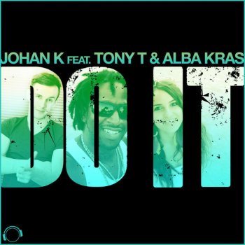Johan K., Tony T & Alba Kras Free Yourself (Radio Edit)