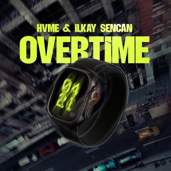 HVME feat. Ilkay Sencan Overtime