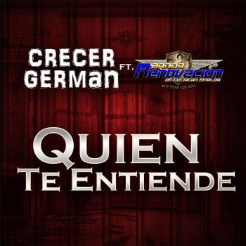 Crecer German feat. Banda Renovacion Quien Te Entiende