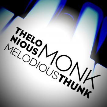 Thelonious Monk Driftin' On a Reed