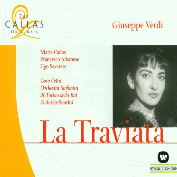 Giuseppe Verdi, Gabriele Santini & Maria Callas Verdi : La Traviata : Act 1 "Dell' invito trascorsa è già l' ora" [Chorus, Violetta, Flora, Marchese, Gastone, Alfredo, Barone]