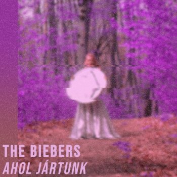 The Biebers Ahol jártunk