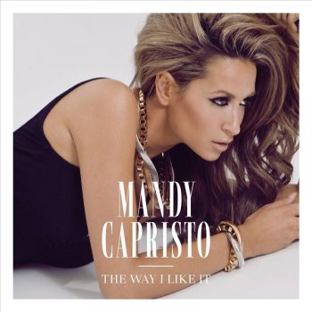 Mandy Capristo The Way I Like It - Single Version