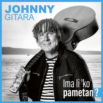 Исполнитель JOHNNY GITARA, альбом Ima Li Ko Pametan?