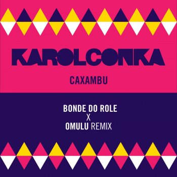 Karol Conká Caxambu (Bonde do Role X Omulu Remix)