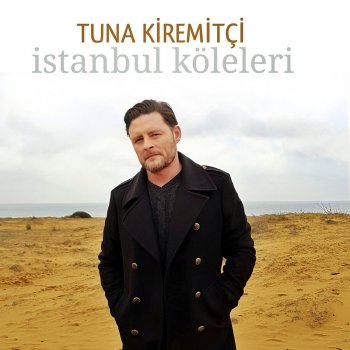 Tuna Kiremitçi İstanbul Köleleri