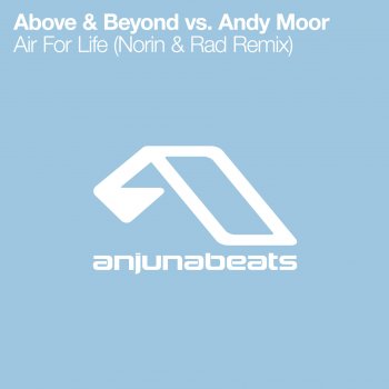 Исполнитель Above & Beyond feat. Andy Moor, альбом Air For Life (Norin & Rad Remix)
