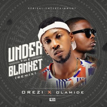 Orezi feat. Olamide Under The Blanket (Remix)