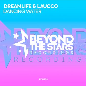 DreamLife feat. Laucco Dancing Water