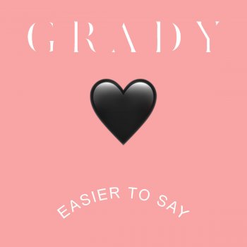 Grady Easier to Say