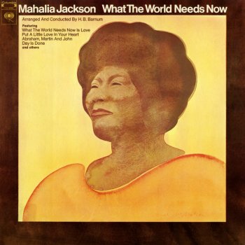 Mahalia Jackson What the World Needs Now Is Love