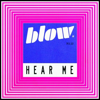 Исполнитель BLOW, альбом HEAR ME. N2.23 - Single