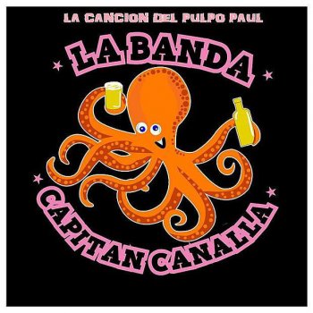 La Banda del Capitán Canalla LA CANCION DEL PULPO PAUL