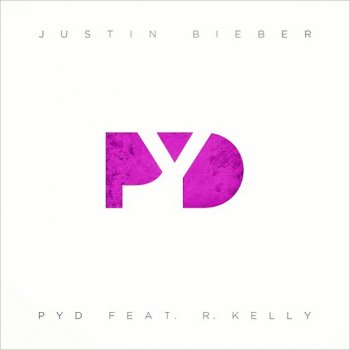 Justin Bieber feat. R. Kelly PYD