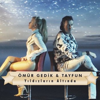 Ömür Gedik feat. Tayfun Yıldızların Altında