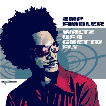 Amp Fiddler Waltz of a Ghetto Fly