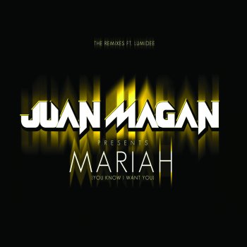 Juan Magan feat. Lumidee Mariah (You Know I Want You)