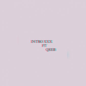 Lilrash feat. QEEB INTRO XXX