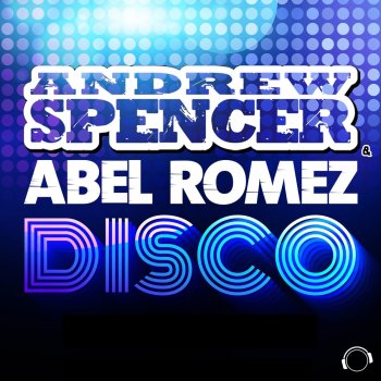 Andrew Spencer & Abel Romez D.I.S.C.O. (Danstyle Remix Edit)