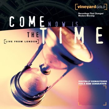 Vineyard UK - Come Now Is the Time (Vineyard Gold)