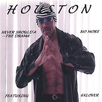 Houston Never Should'a