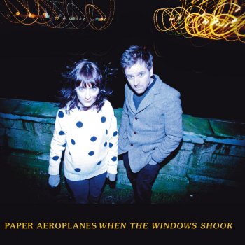 Paper Aeroplanes When the Windows Shook - Radio Edit