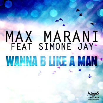 Max Marani feat. Simone Jay Wanna B Like a Man - Simon from Deep Divas Mix