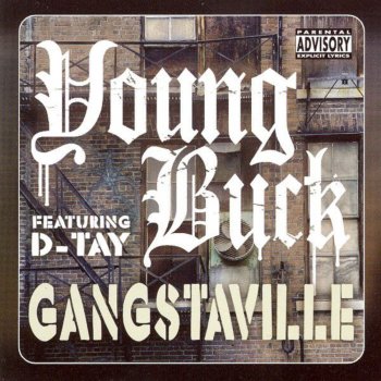 Исполнитель Young Buck feat. D Tay, альбом Gangstaville - The Ultimate Megamix