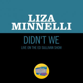 Liza Minnelli Didn't We - Live On The Ed Sullivan Show, May 18, 1969