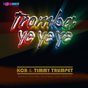 KCB feat. Timmy Trumpet Tromba Ye Ye Ye (Drums & Trumpet Mix)