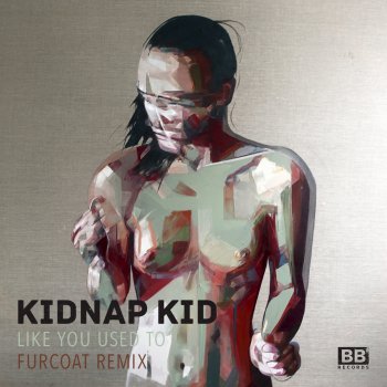 Kidnap Kid Like You Used To (Fur Coat Remix)