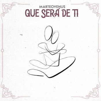 Исполнитель MARTEOVENUS, альбом Que Será De Ti