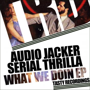 Исполнитель Audio Jacker feat. Serial Thrilla, альбом What We Doin EP