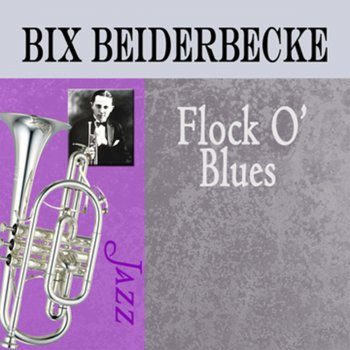 Bix Beiderbecke Do I Hear You Saying "I Love You"?