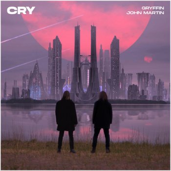 Gryffin feat. John Martin Cry (with John Martin)