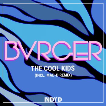 BVRGER The Cool Kids - Mad-D Remix