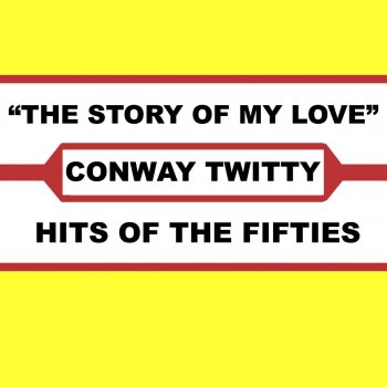 Conway Twitty The Hurt Is in My Heart