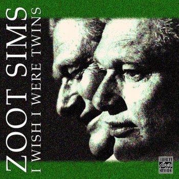 Zoot Sims I Wish I Were Twins