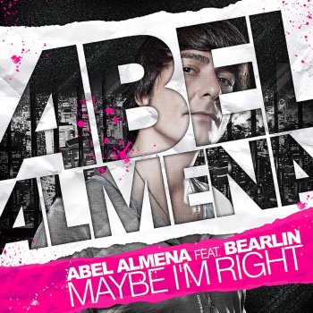 Abel Almena Maybe I'm Right - Radio Edit