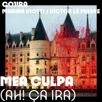 Gojira feat. Marina Viotti & Victor Le Masne Mea Culpa (Ah! Ça ira!)
