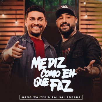 Mano Walter feat. Raí Saia Rodada Me Diz Como É Que Faz
