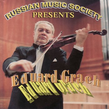 Исполнитель Eduard Grach, альбом Russian Music Society Presents: Eduard Grach