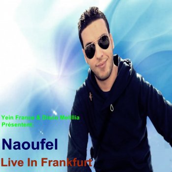 Исполнитель Naoufel, альбом Live in Frankfurt